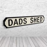Dads Shed Vintage Road Sign