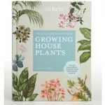 The Kew Gardeners’s Guide to Growing House Plants